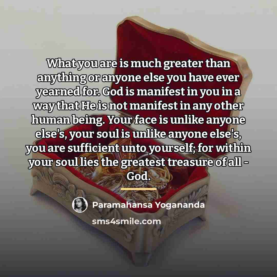“What you are is much greater than anything or anyone…” quote by Paramahansa Yogananda