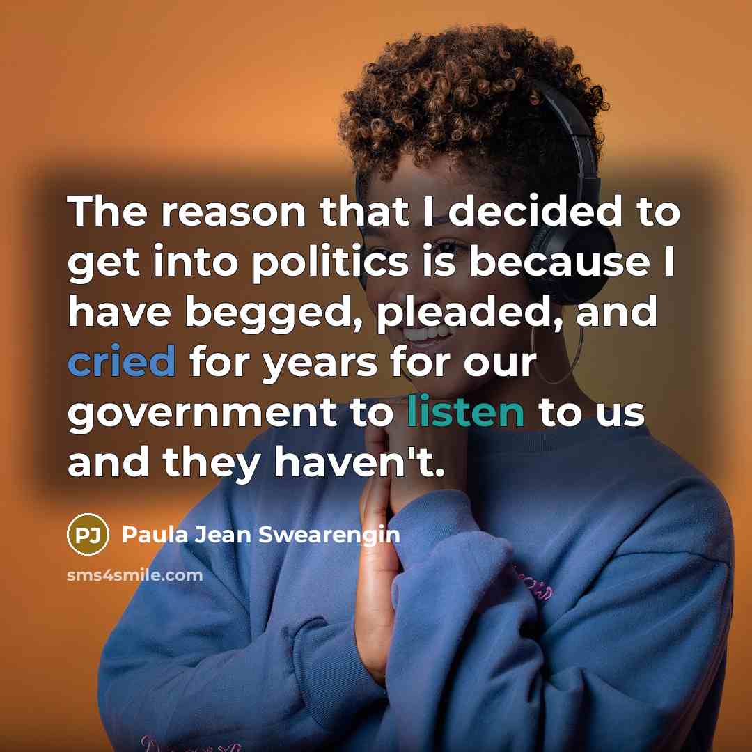 “The reason that I decided to get into politics is…” quote by Paula Jean Swearengin