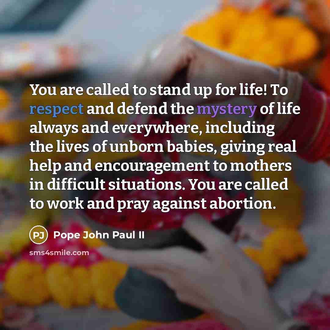 “You are called to stand up for life! To respect…” quote by Pope John Paul II