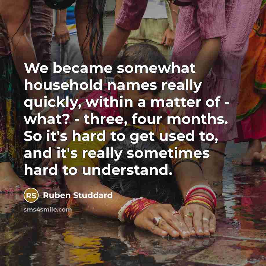 “We became somewhat household names really quickly, within a matter…” quote by Ruben Studdard