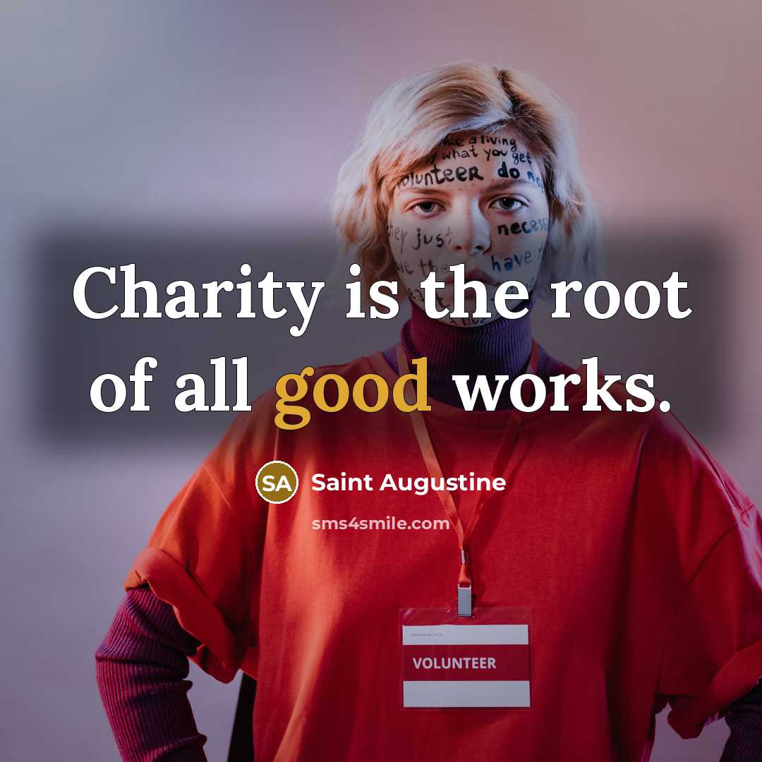 “Charity is the root of all good works.…” quote by Saint Augustine
