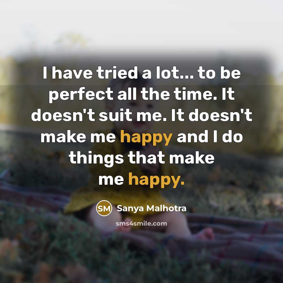 “I have tried a lot... to be perfect all the…” quote by Sanya Malhotra