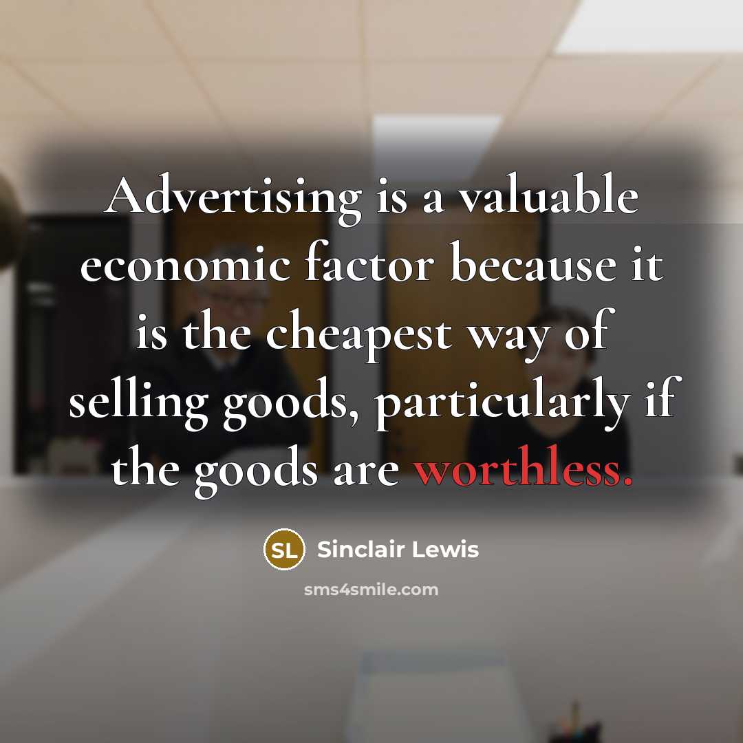 “Advertising is a valuable economic factor because it is the…” quote by Sinclair Lewis