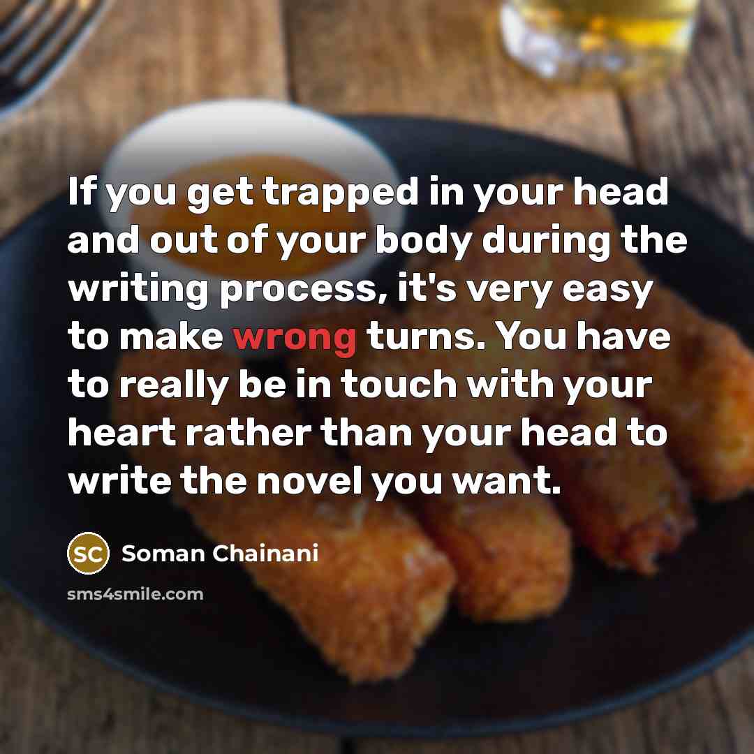 “If you get trapped in your head and out of…” quote by Soman Chainani