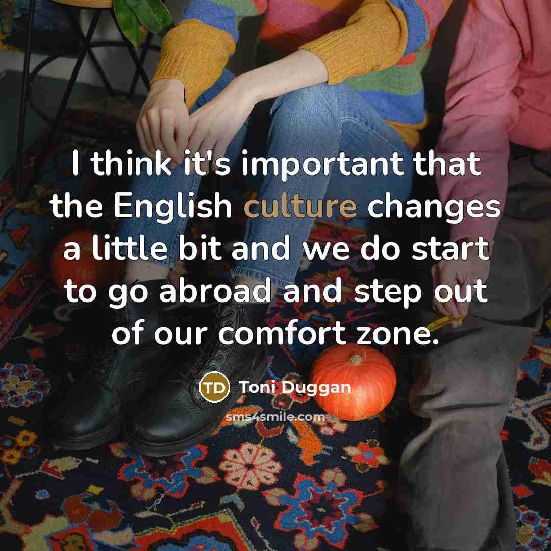 “I think it's important that the English culture changes a…” quote by Toni Duggan