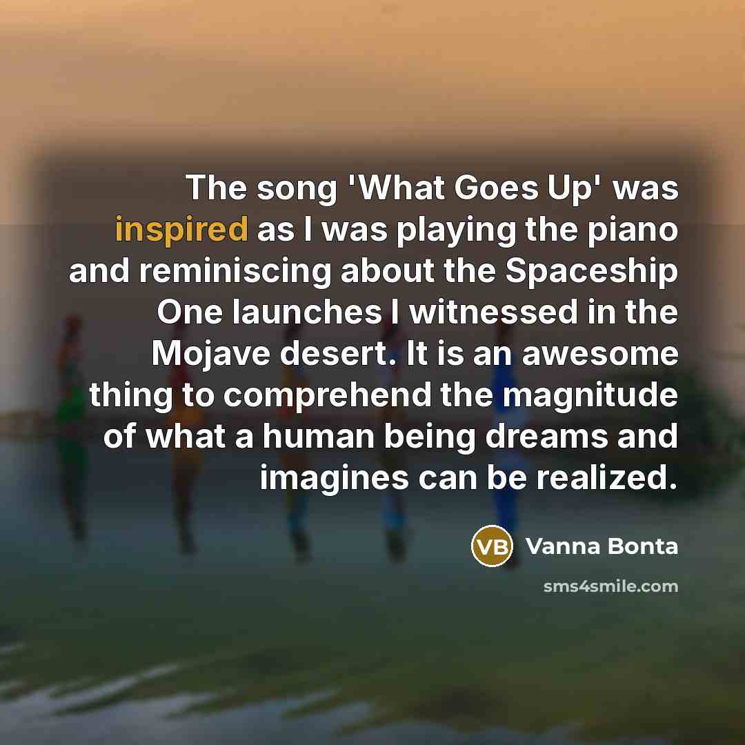 “The song 'What Goes Up' was inspired as I was…” quote by Vanna Bonta