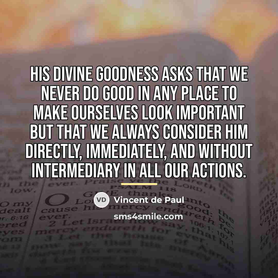 “His Divine Goodness asks that we never do good in…” quote by Vincent de Paul