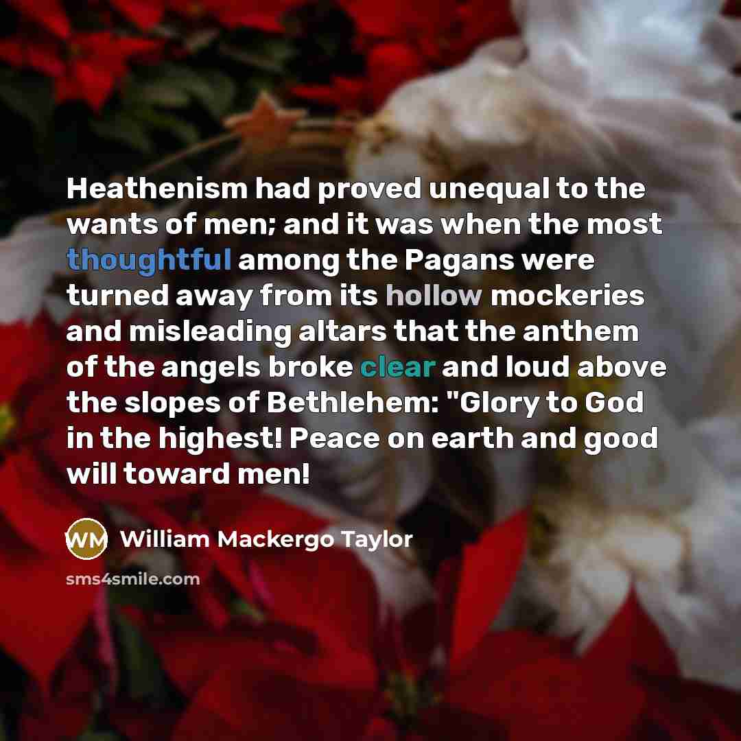 “Heathenism had proved unequal to the wants of men; and…” quote by William Mackergo Taylor