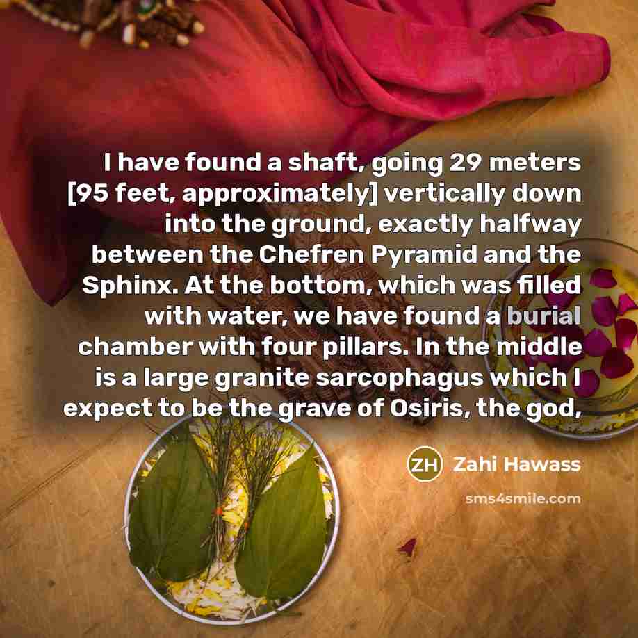 “I have found a shaft, going 29 meters [95 feet,…” quote by Zahi Hawass