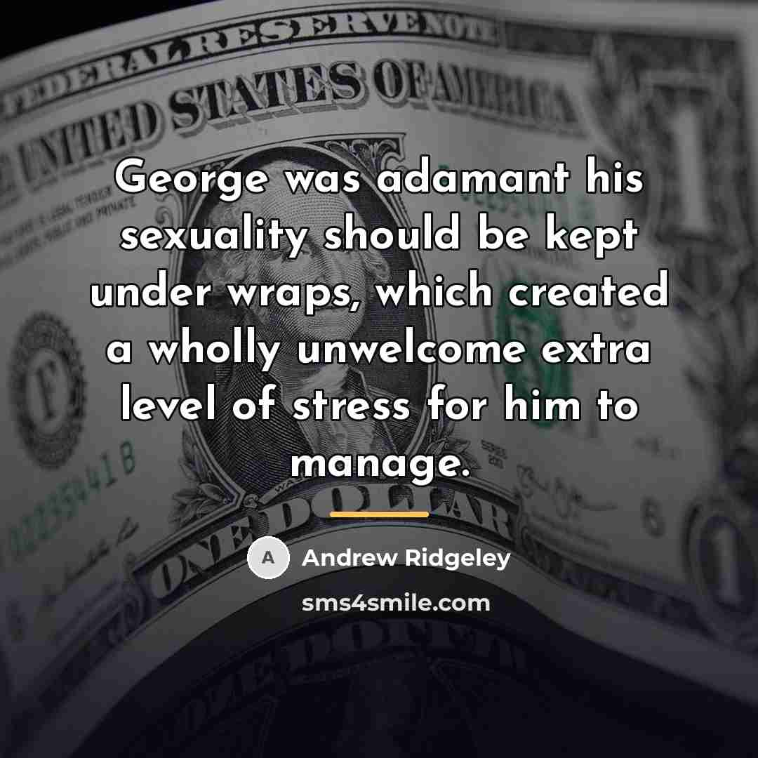“George was adamant his sexuality should be kept under wraps,…” quote by Andrew Ridgeley