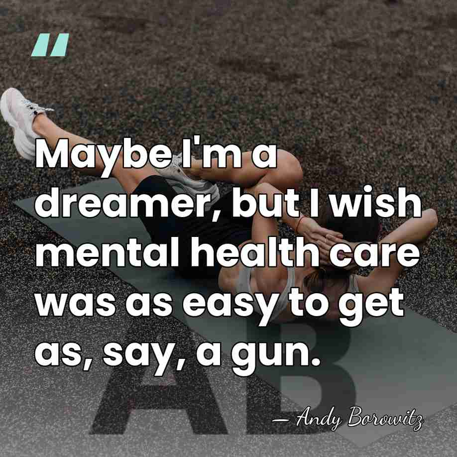 Maybe I'm a dreamer, but I wish mental health care was as&hellip; - Andy Borowitz