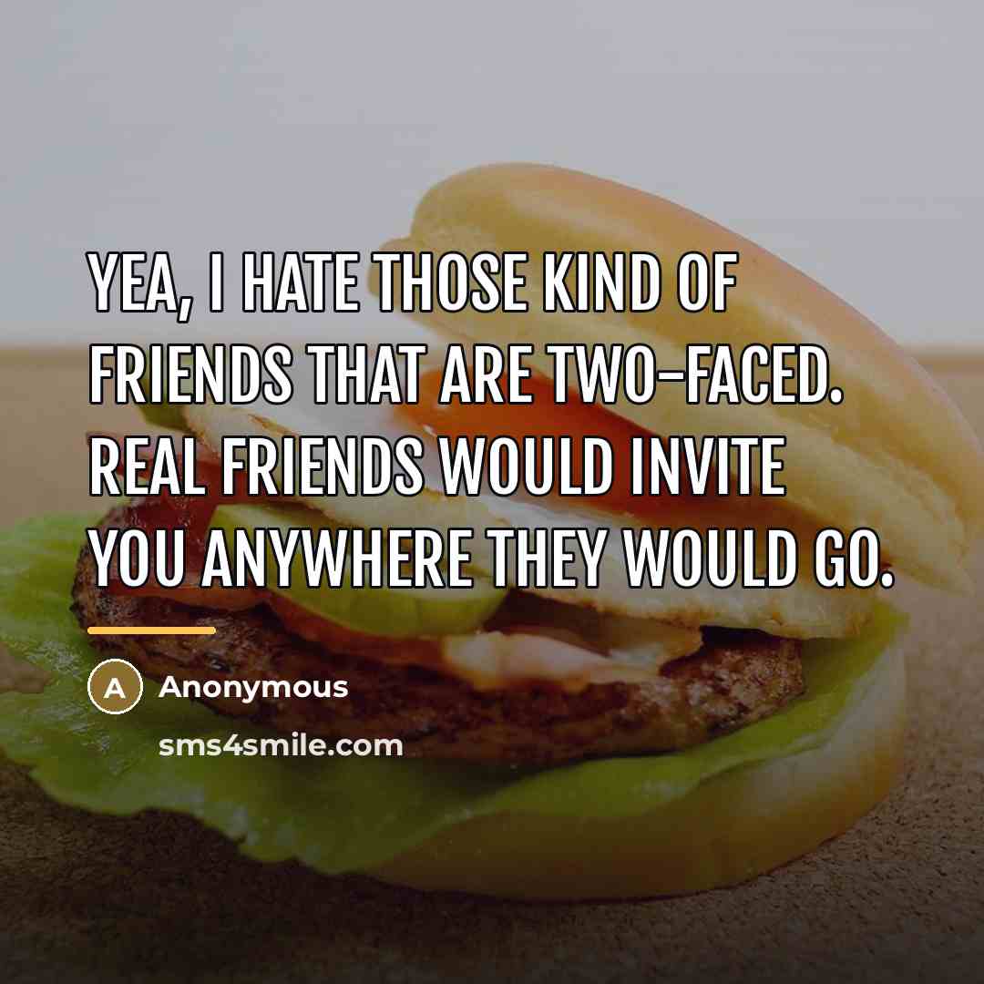 “Yea, I hate those kind of friends that are two-faced.…” quote by Anonymous