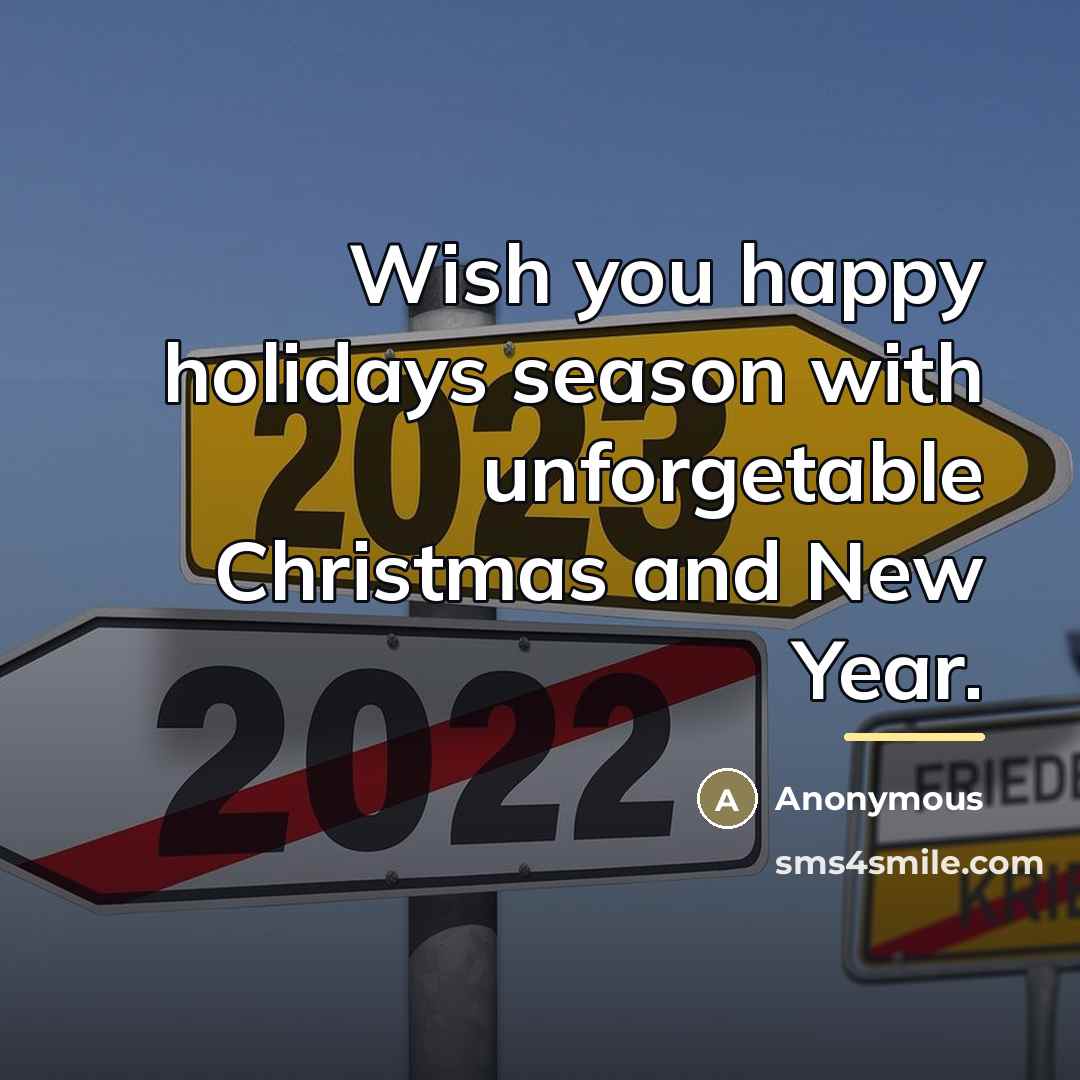 “Wish you happy holidays season with unforgetable Christmas and New…” quote by Anonymous