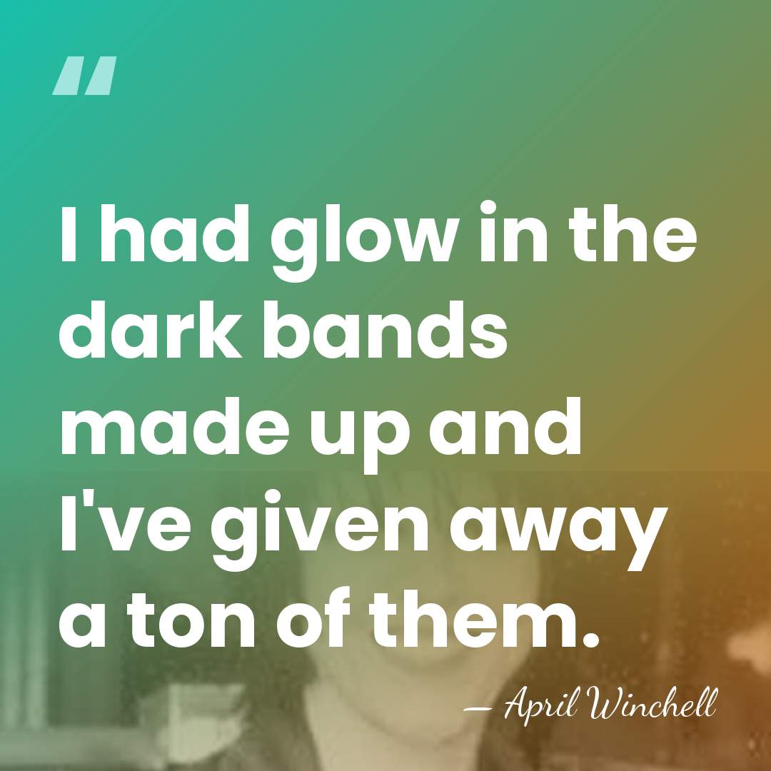 I had glow in the dark bands made up and I've given&hellip; - April Winchell