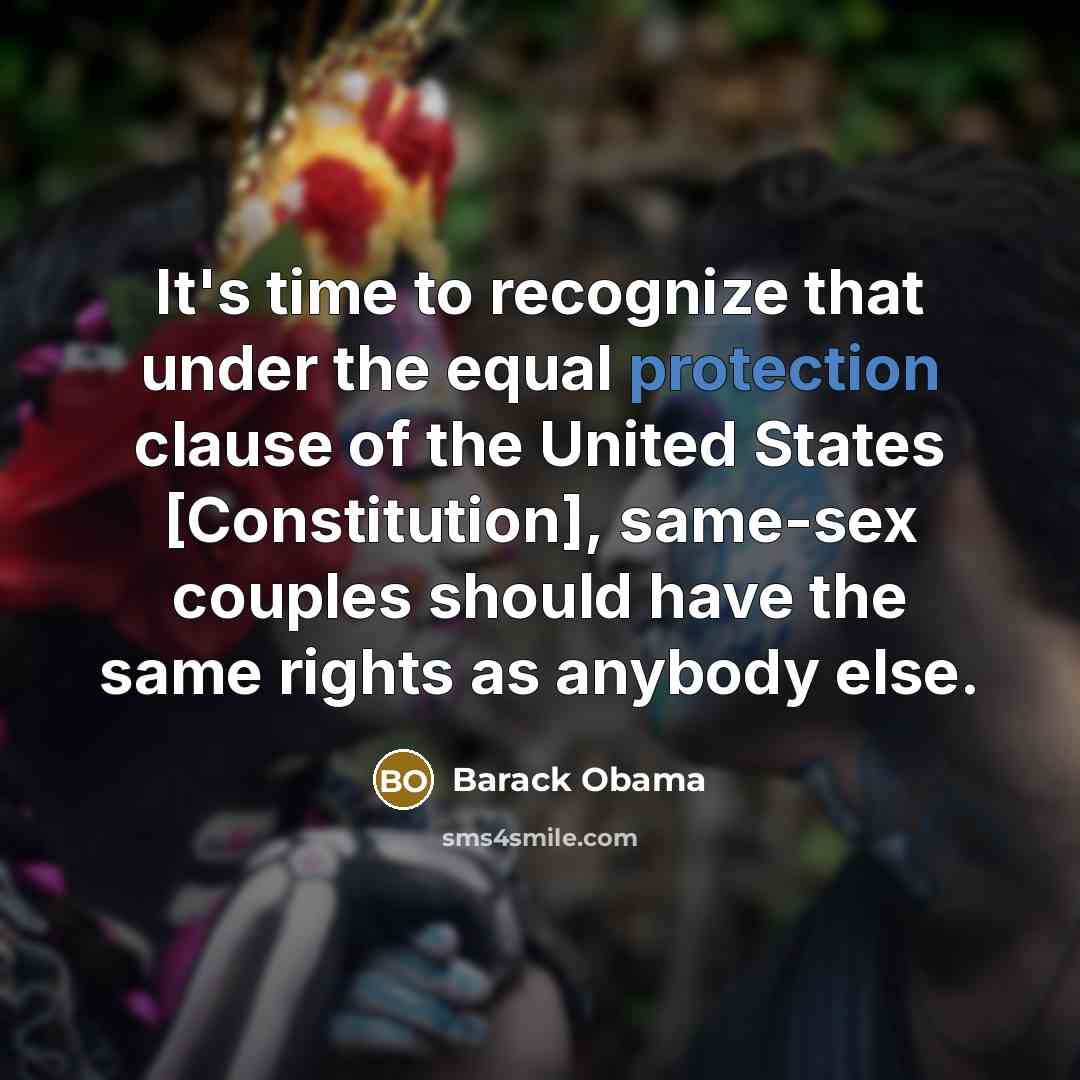 “It's time to recognize that under the equal protection clause…” quote by Barack Obama