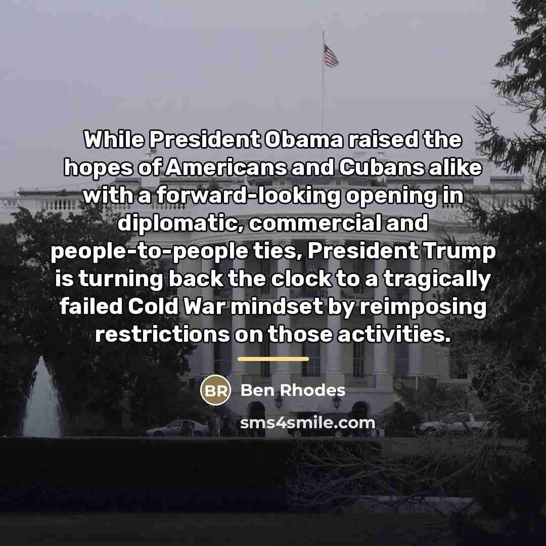 “While President Obama raised the hopes of Americans and Cubans…” quote by Ben Rhodes