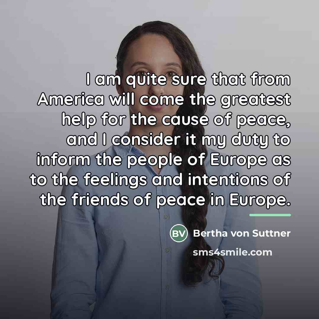 “I am quite sure that from America will come the…” quote by Bertha von Suttner