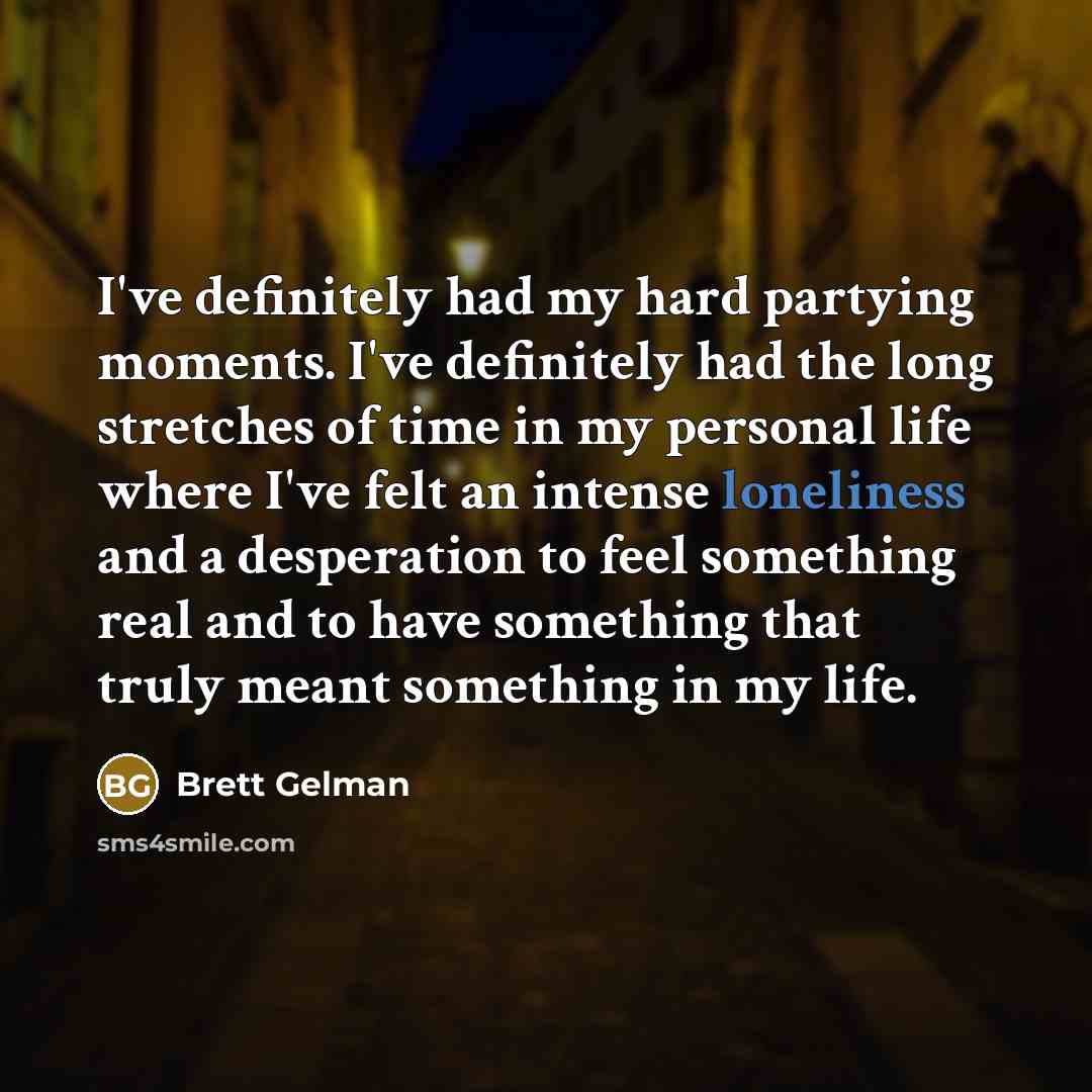 “I've definitely had my hard partying moments. I've definitely had…” quote by Brett Gelman