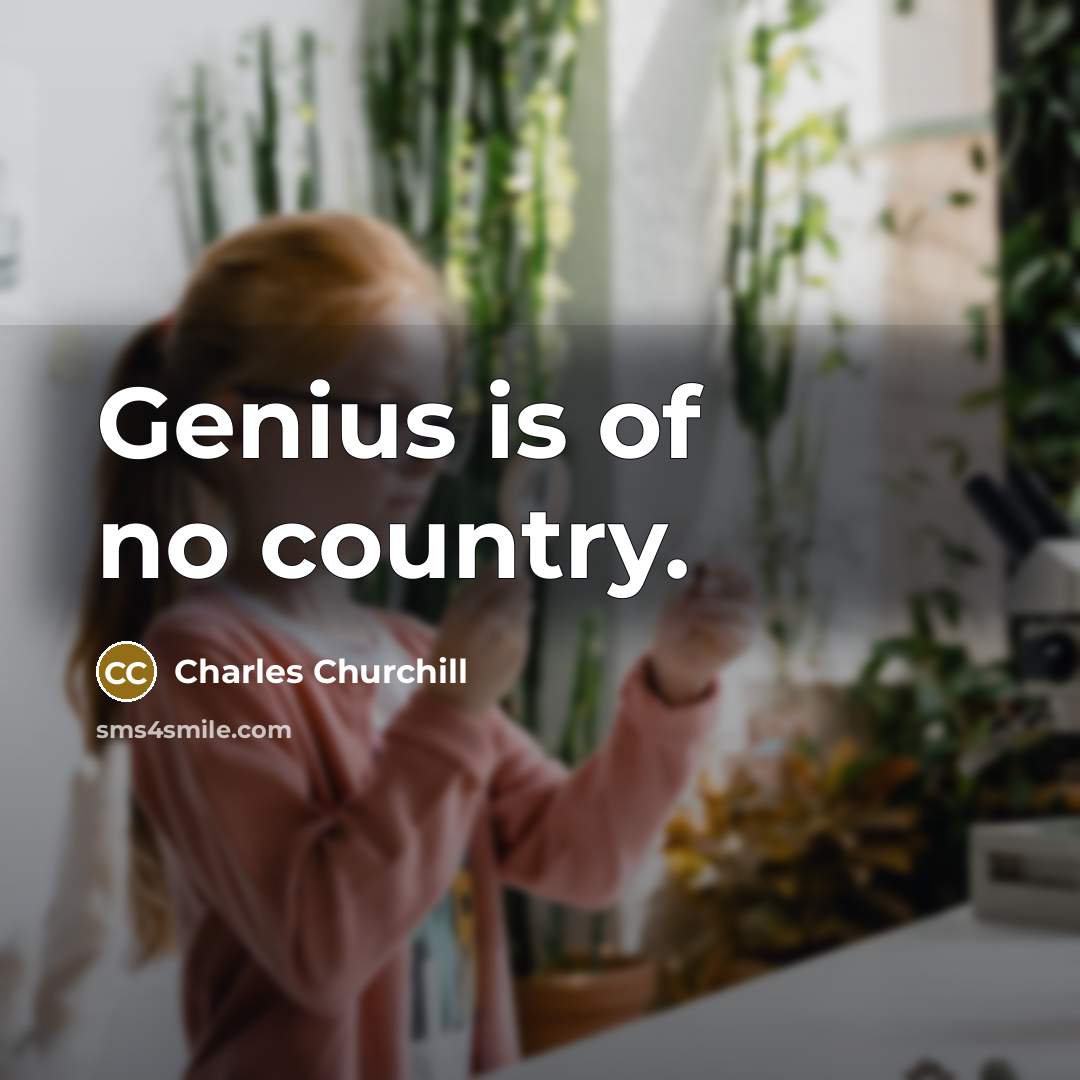 “Genius is of no country.…” quote by Charles Churchill