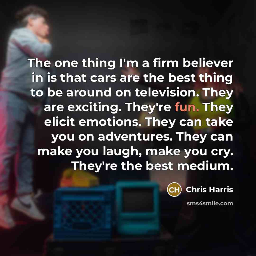 “The one thing I'm a firm believer in is that…” quote by Chris Harris