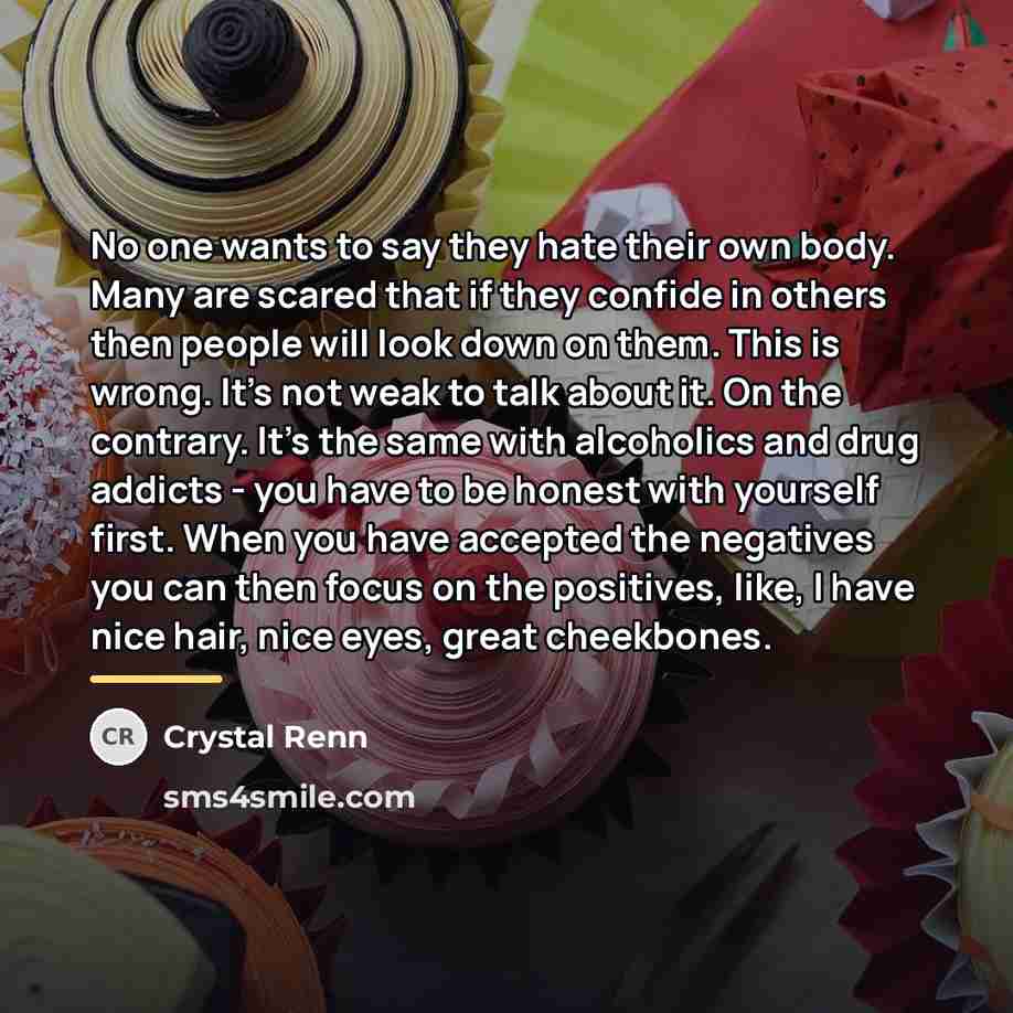 “No one wants to say they hate their own body.…” quote by Crystal Renn