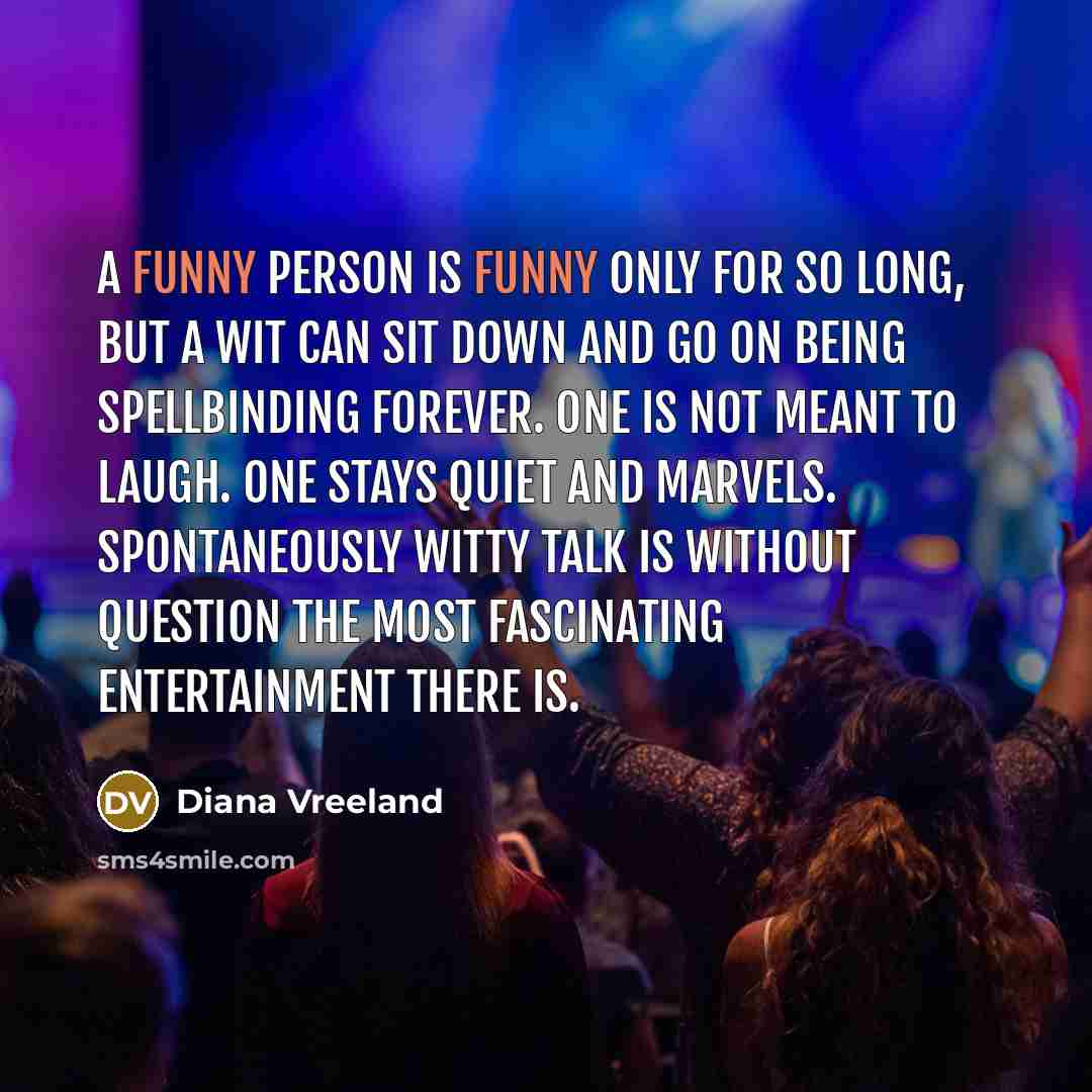 “A funny person is funny only for so long, but…” quote by Diana Vreeland