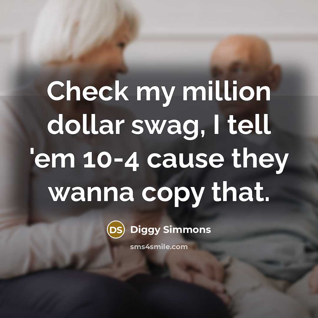 “Check my million dollar swag, I tell 'em 10-4 cause…” quote by Diggy Simmons