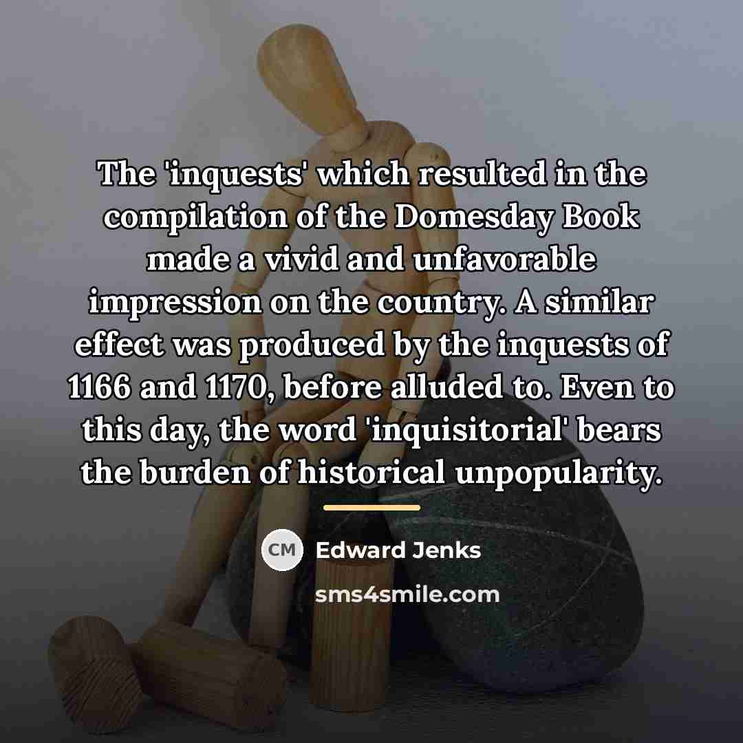 “The 'inquests' which resulted in the compilation of the Domesday…” quote by Edward Jenks