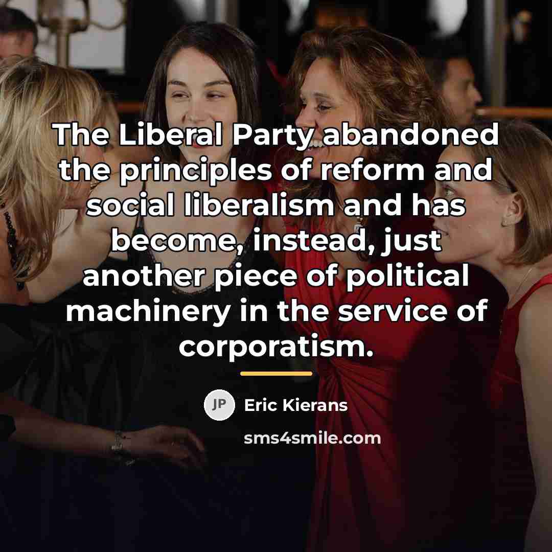 “The Liberal Party abandoned the principles of reform and social…” quote by Eric Kierans
