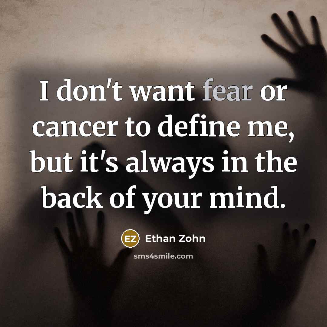 “I don't want fear or cancer to define me, but…” quote by Ethan Zohn