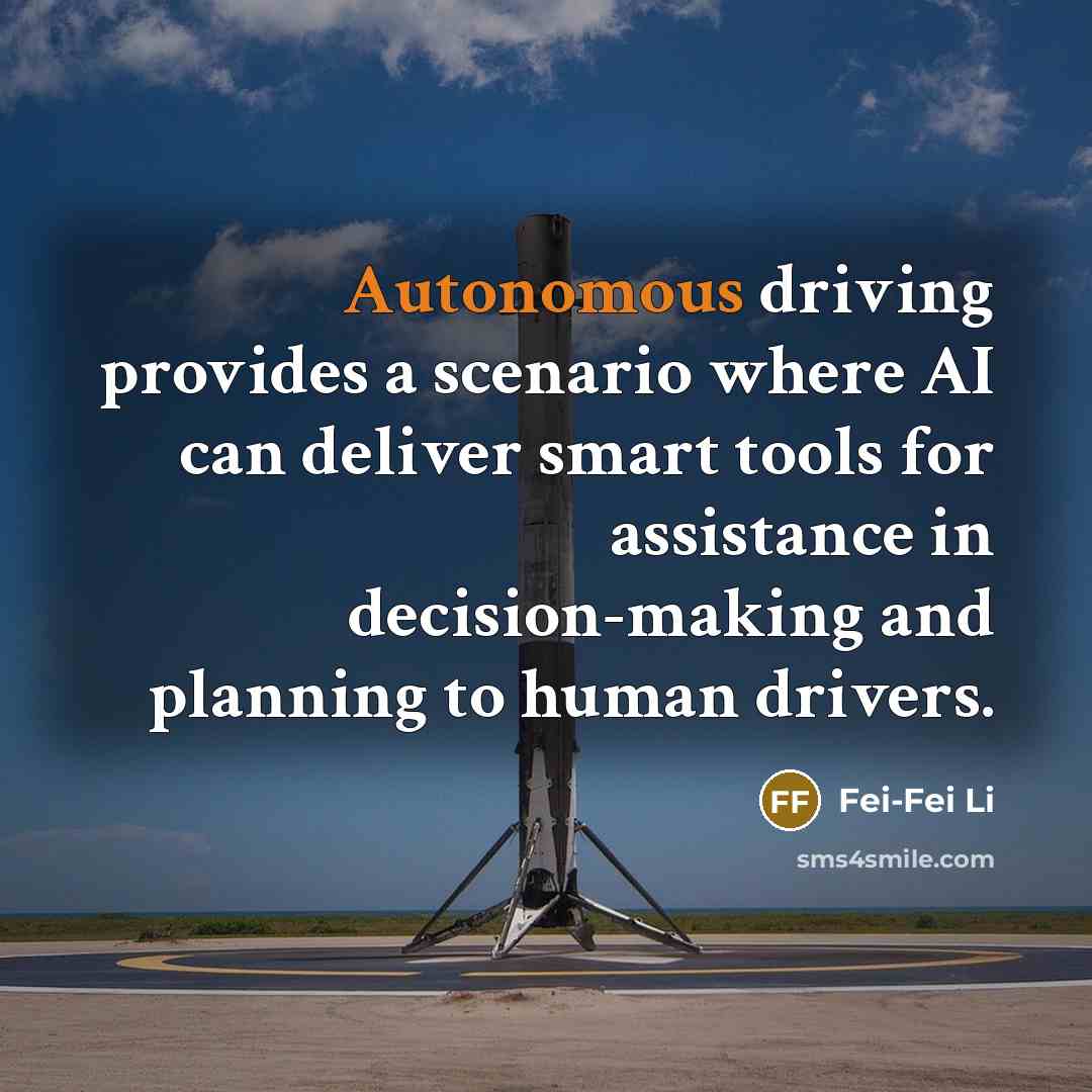 “Autonomous driving provides a scenario where AI can deliver smart…” quote by Fei-Fei Li