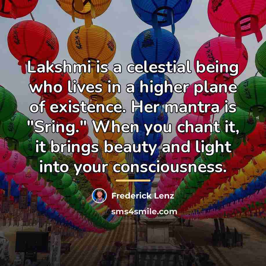 “Lakshmi is a celestial being who lives in a higher…” quote by Frederick Lenz
