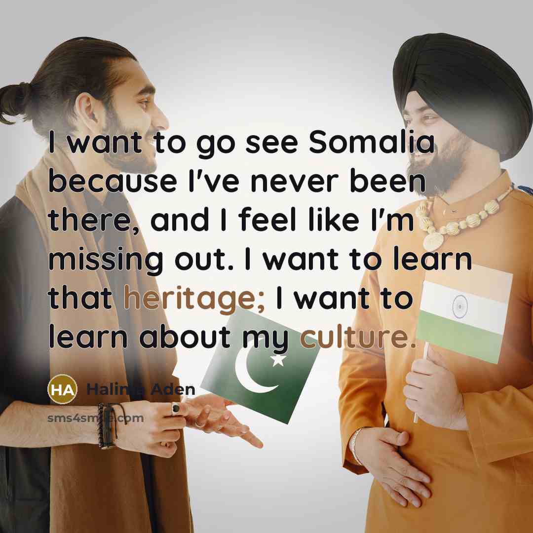 “I want to go see Somalia because I've never been…” quote by Halima Aden