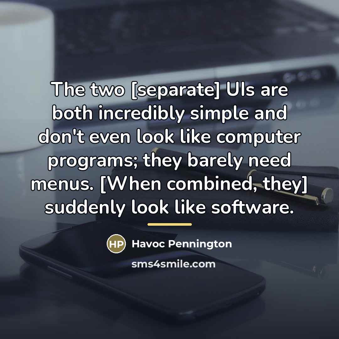 “The two [separate] UIs are both incredibly simple and don't…” quote by Havoc Pennington