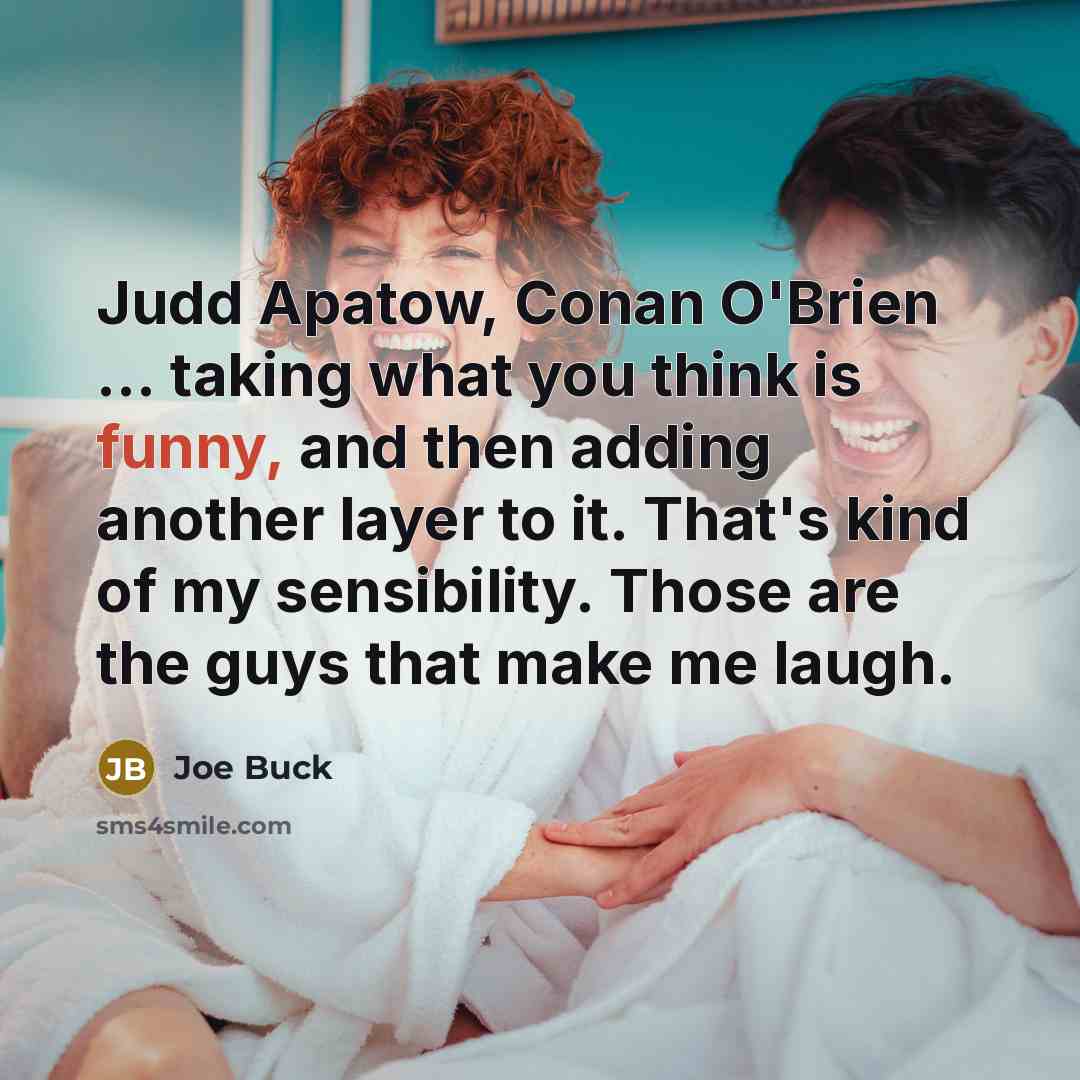 “Judd Apatow, Conan O'Brien ... taking what you think is…” quote by Joe Buck
