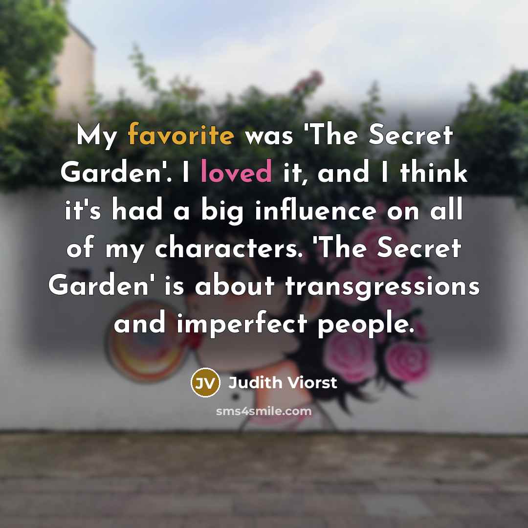 “My favorite was 'The Secret Garden'. I loved it, and…” quote by Judith Viorst