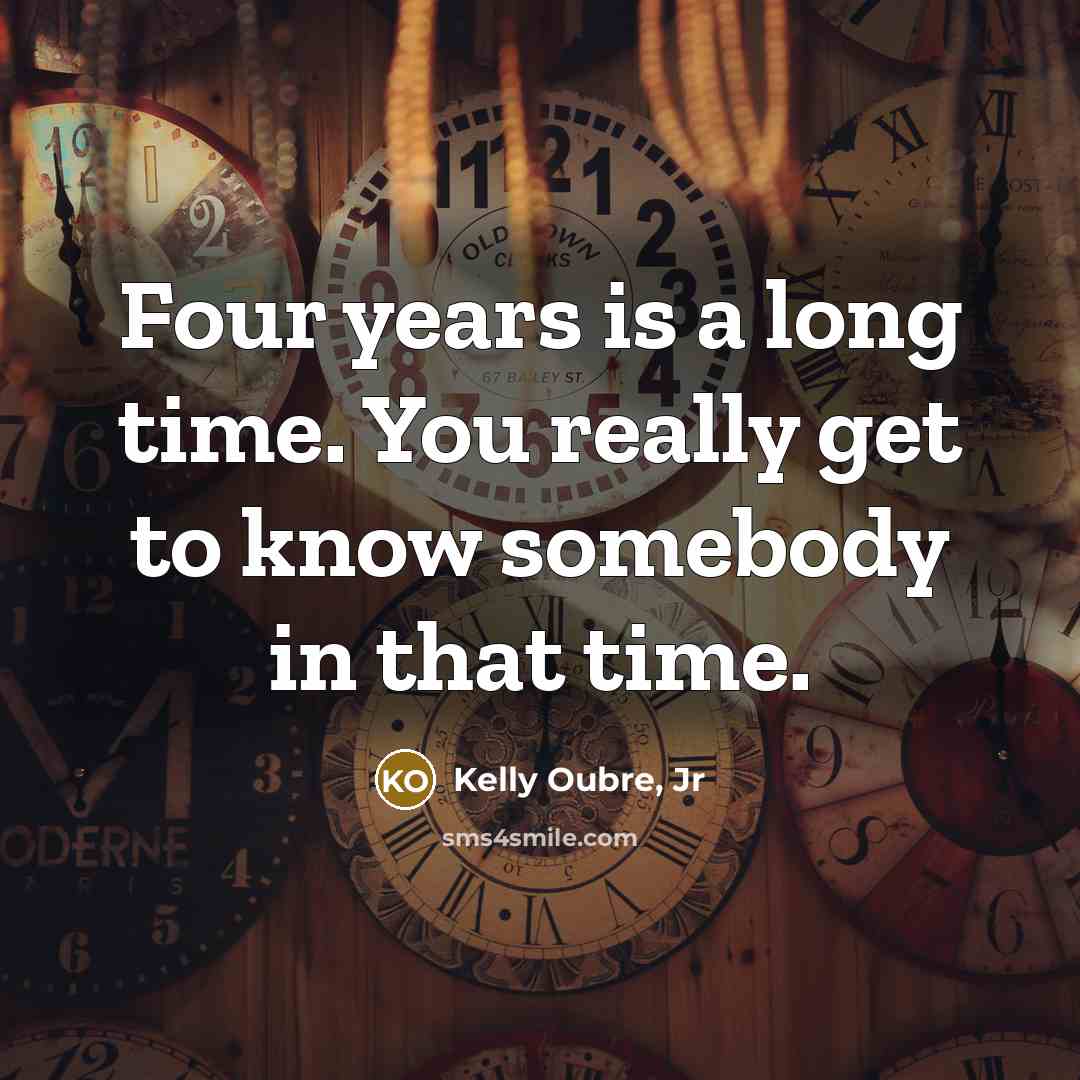 “Four years is a long time. You really get to…” quote by Kelly Oubre, Jr