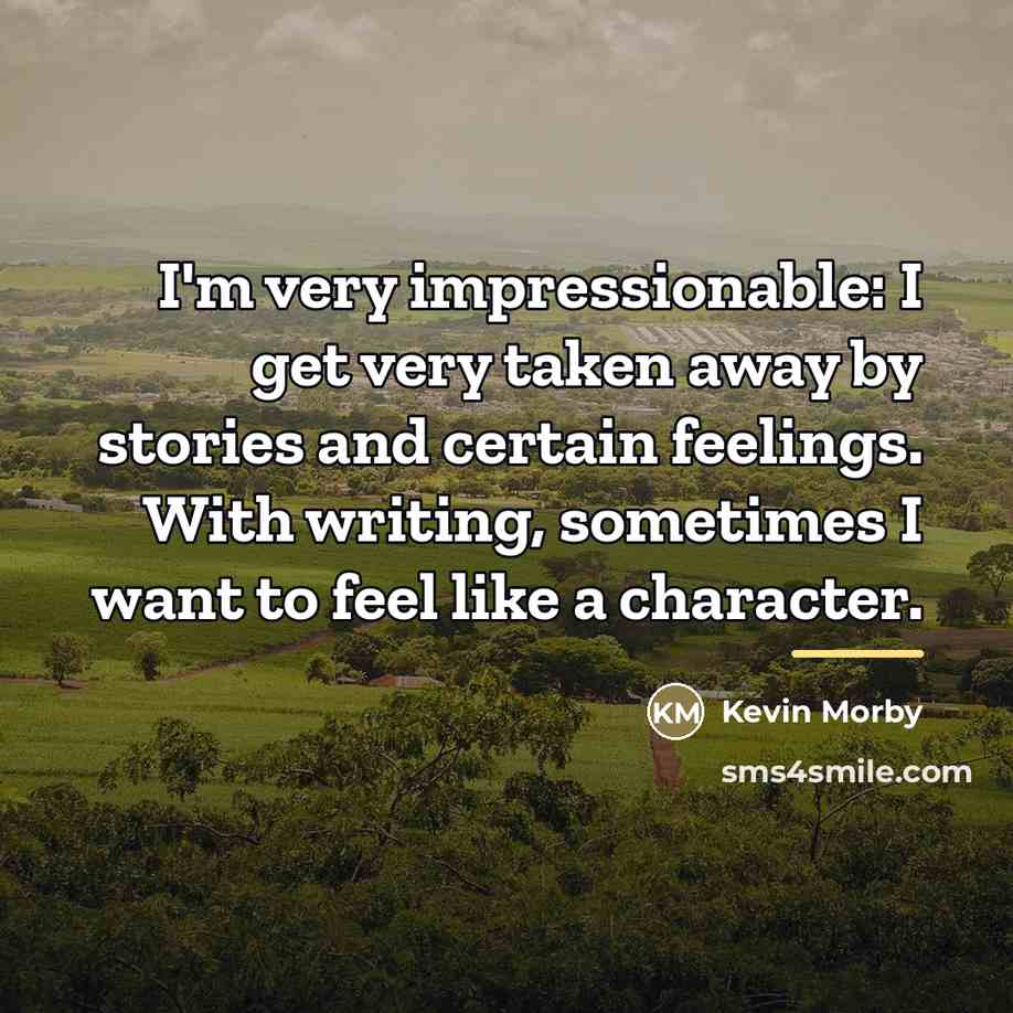 “I'm very impressionable: I get very taken away by stories…” quote by Kevin Morby