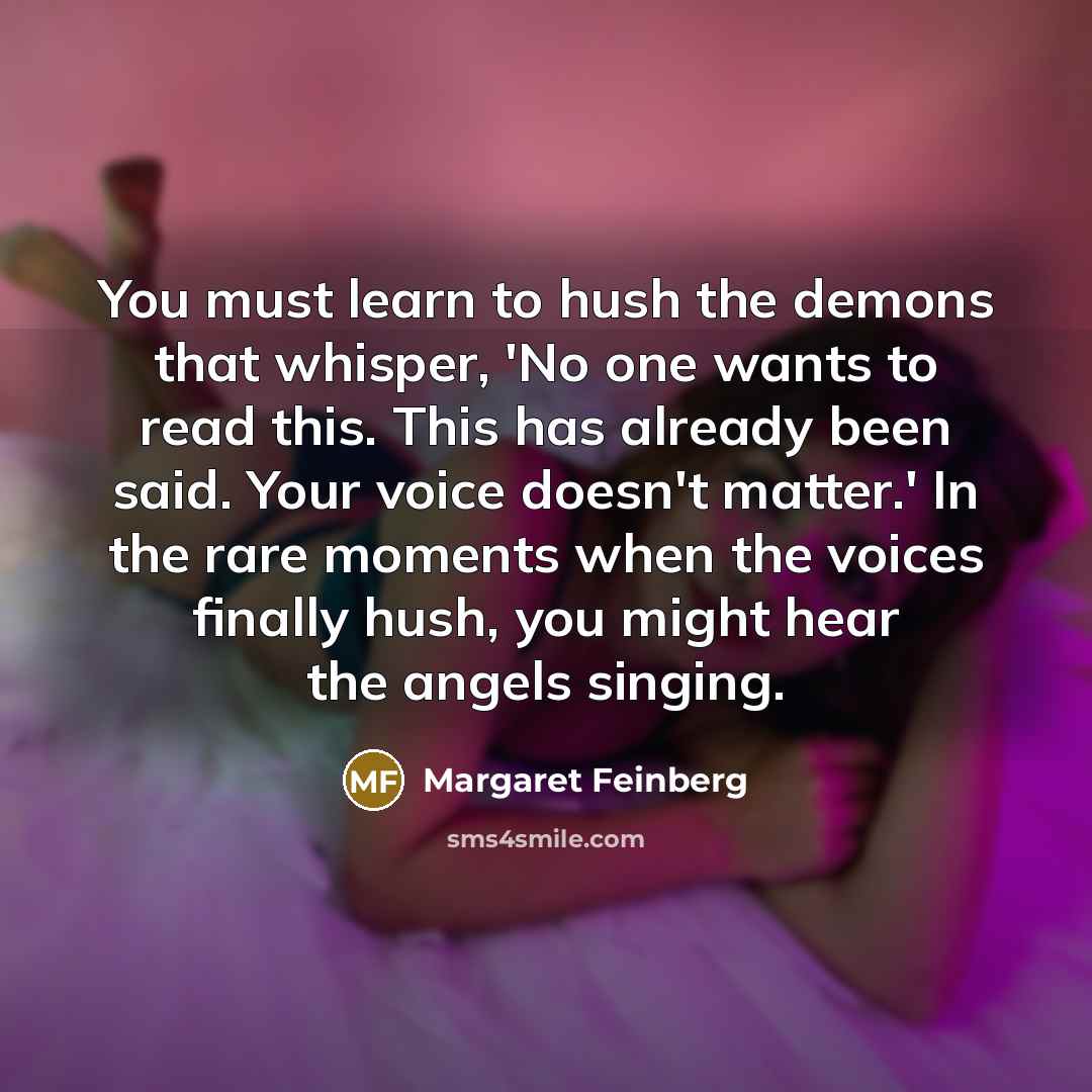 “You must learn to hush the demons that whisper, 'No…” quote by Margaret Feinberg