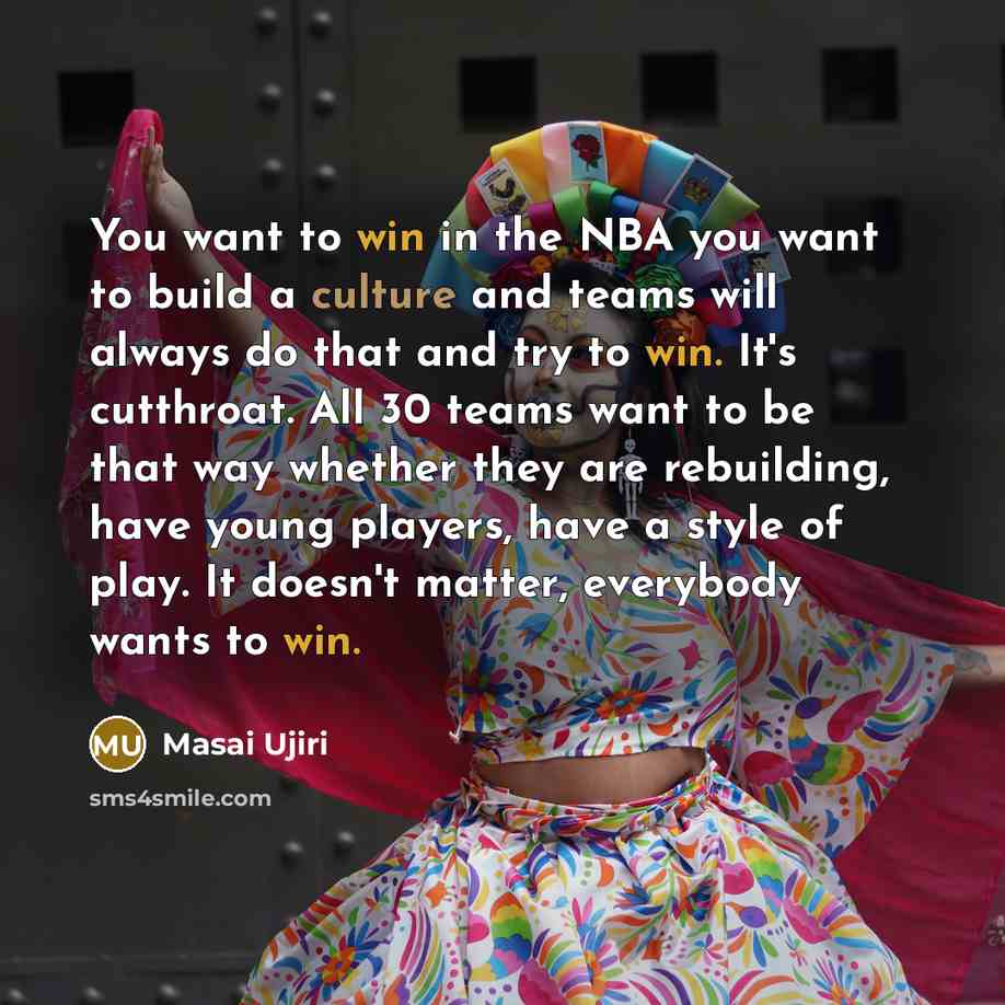 “You want to win in the NBA you want to…” quote by Masai Ujiri