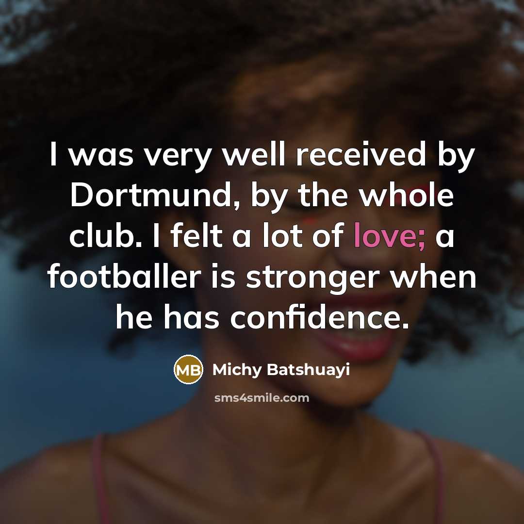 “I was very well received by Dortmund, by the whole…” quote by Michy Batshuayi