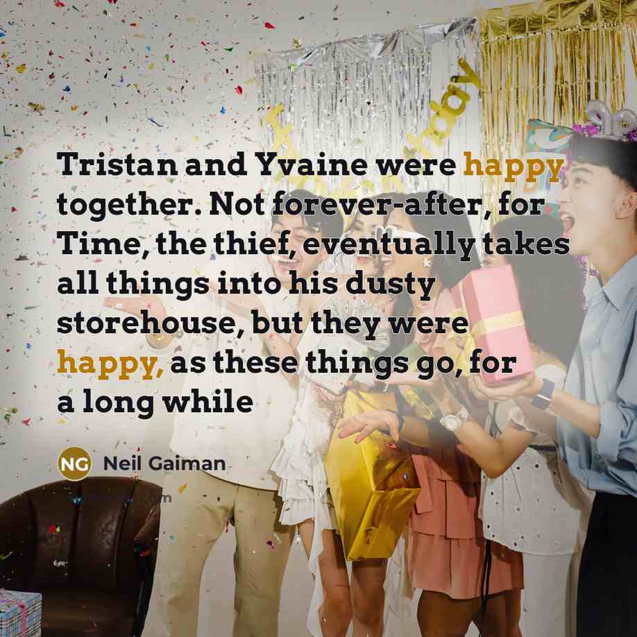 “Tristan and Yvaine were happy together. Not forever-after, for Time,…” quote by Neil Gaiman