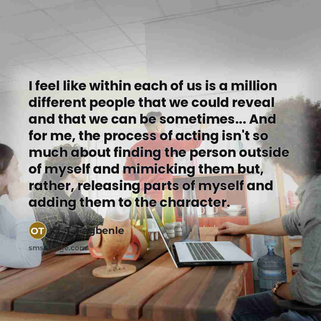 “I feel like within each of us is a million…” quote by O. T. Fagbenle