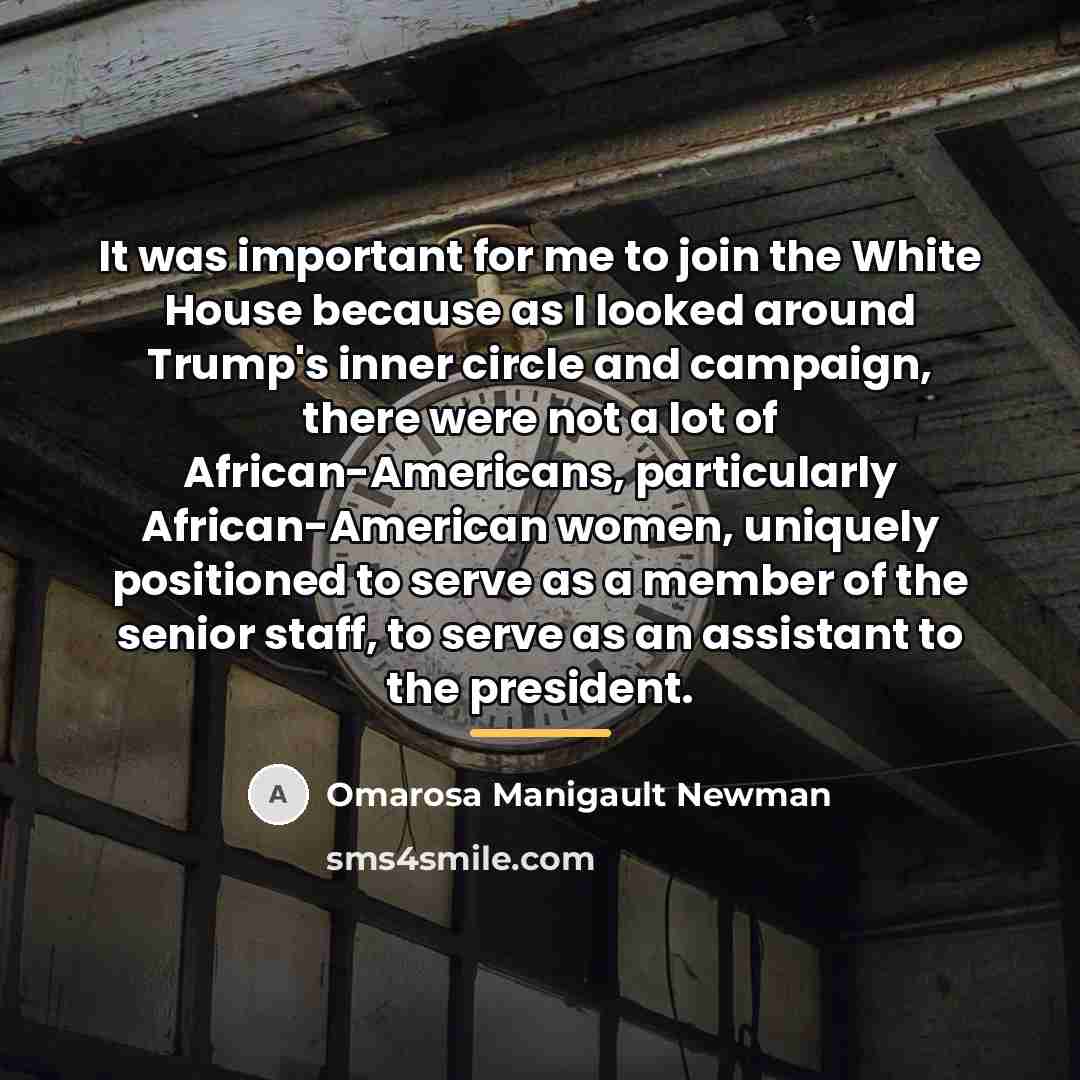 “It was important for me to join the White House…” quote by Omarosa Manigault Newman