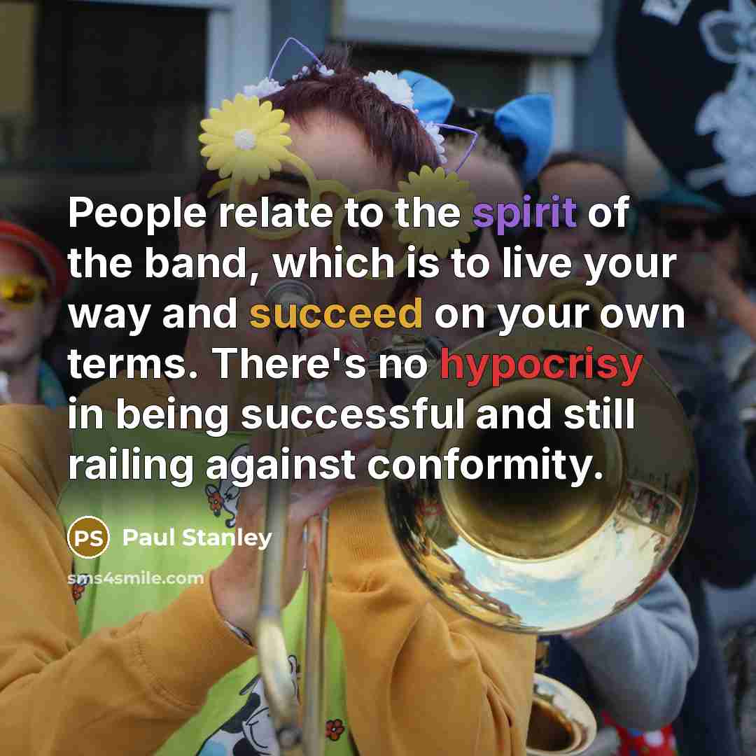 “People relate to the spirit of the band, which is…” quote by Paul Stanley