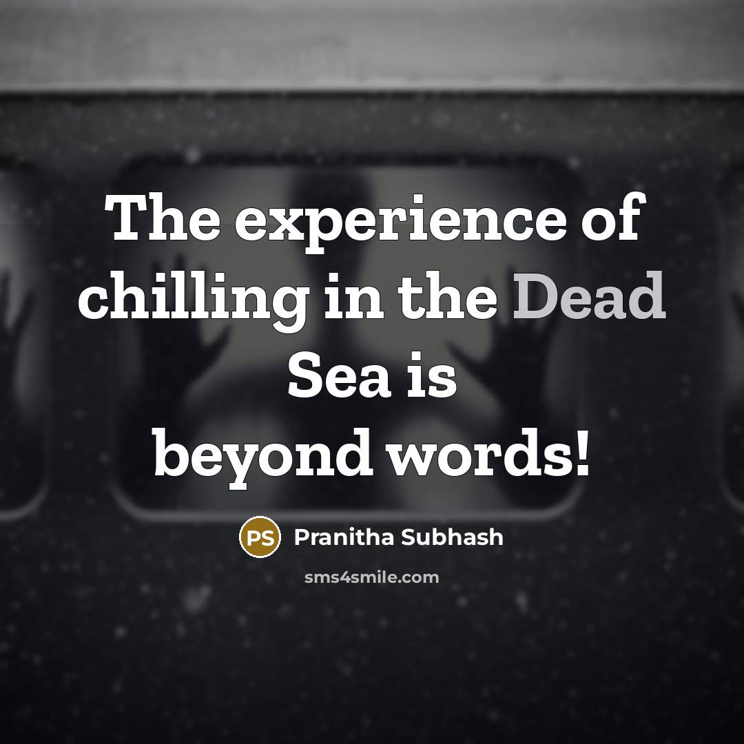 “The experience of chilling in the Dead Sea is beyond…” quote by Pranitha Subhash