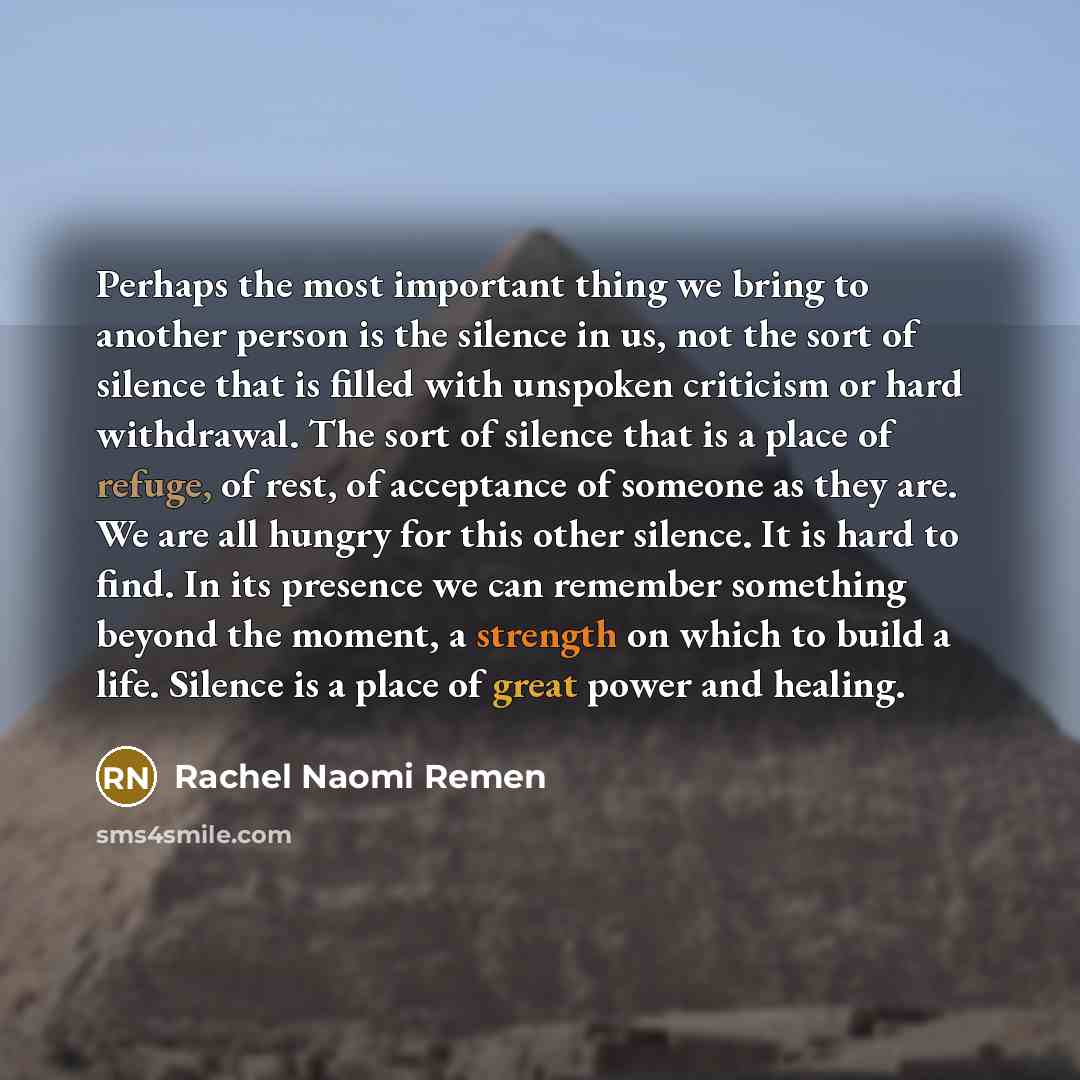 “Perhaps the most important thing we bring to another person…” quote by Rachel Naomi Remen