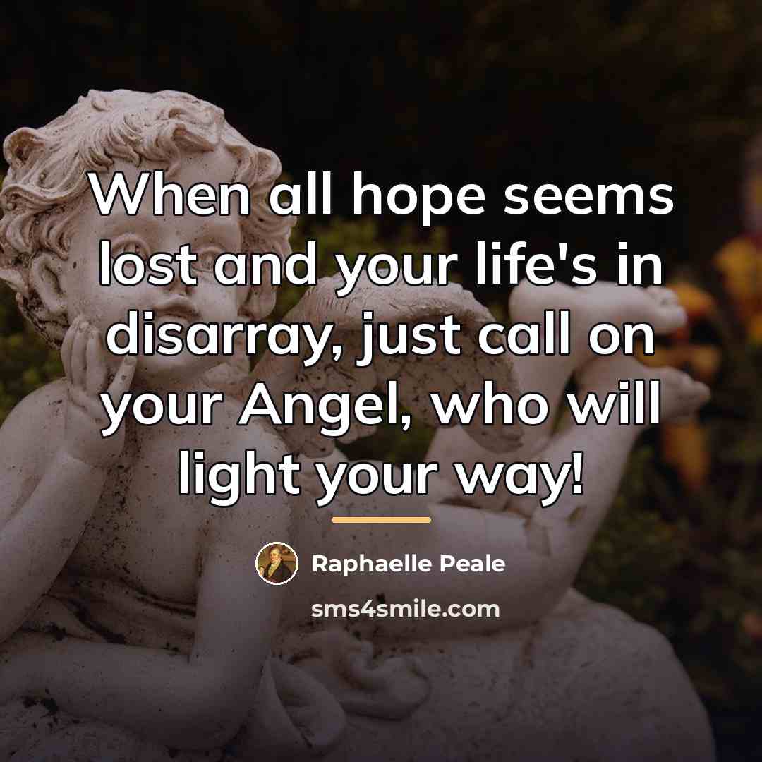 “When all hope seems lost and your life's in disarray,…” quote by Raphaelle Peale