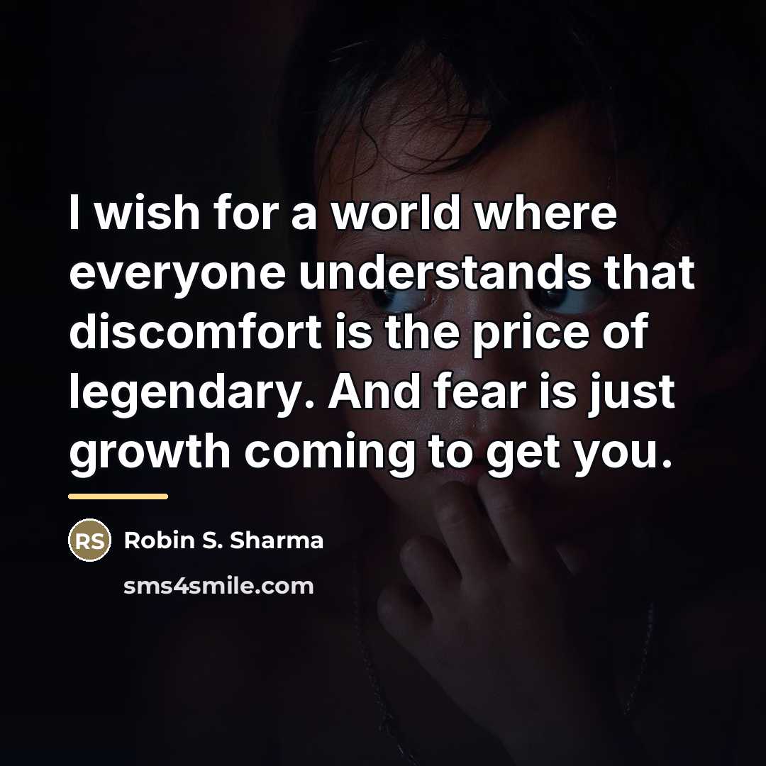 “I wish for a world where everyone understands that discomfort…” quote by Robin S. Sharma