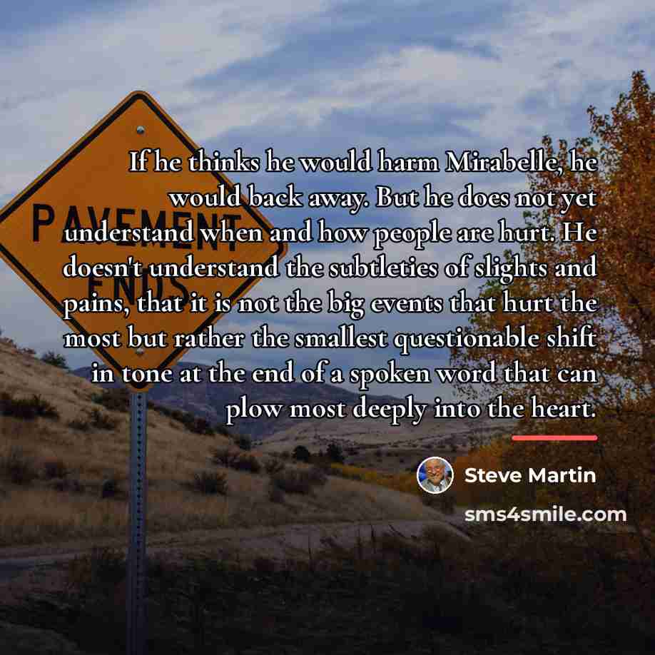 “If he thinks he would harm Mirabelle, he would back…” quote by Steve Martin